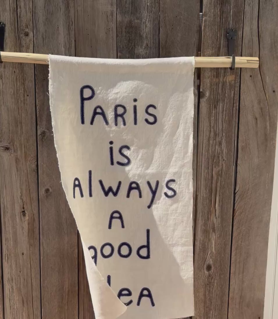 "Paris is always a good idea" one of a kind banner